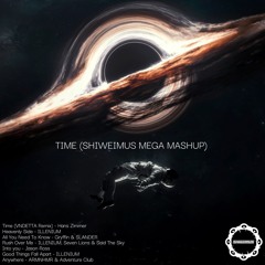 TIME (SHIWEIMUS Mega Mashup)