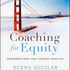 [DOWNLOAD] EPUB 📦 Coaching for Equity: Conversations That Change Practice by  Elena
