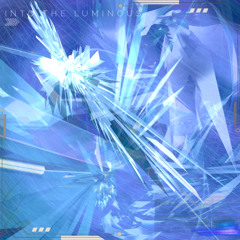 Into The Luminous
