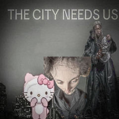 the city needs us