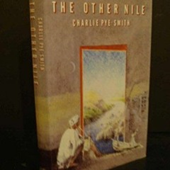PDF/READ The Other Nile: Journeys in Egypt, the Sudan, and Ethiopia