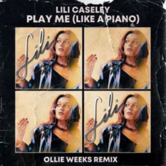 Play Me - Lili Caseley (Ollie Weeks Remix)