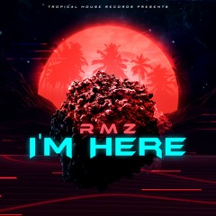 RmZ - I M Here