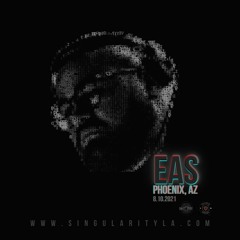 EAS - Live in Phoenix 8.20.21 Singularity & Techno Snobs Presents