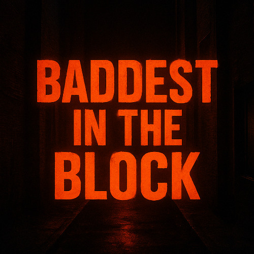 Baddest in the Block