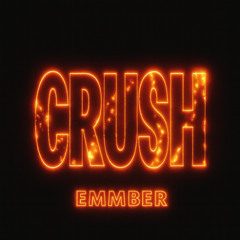 EMMBER - Crush