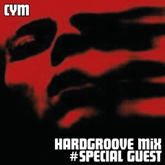 CYM - Hardgroove Mix "Special Guest" -2025