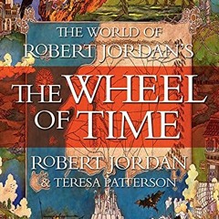 VIEW EPUB KINDLE PDF EBOOK The World of Robert Jordan's The Wheel of Time by  Robert