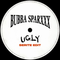 BUBBA SPARXXX - UGLY (SERITE EDIT)