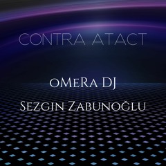 oMeRa DJ & Sezgin Zabunoğlu - Contra Atact