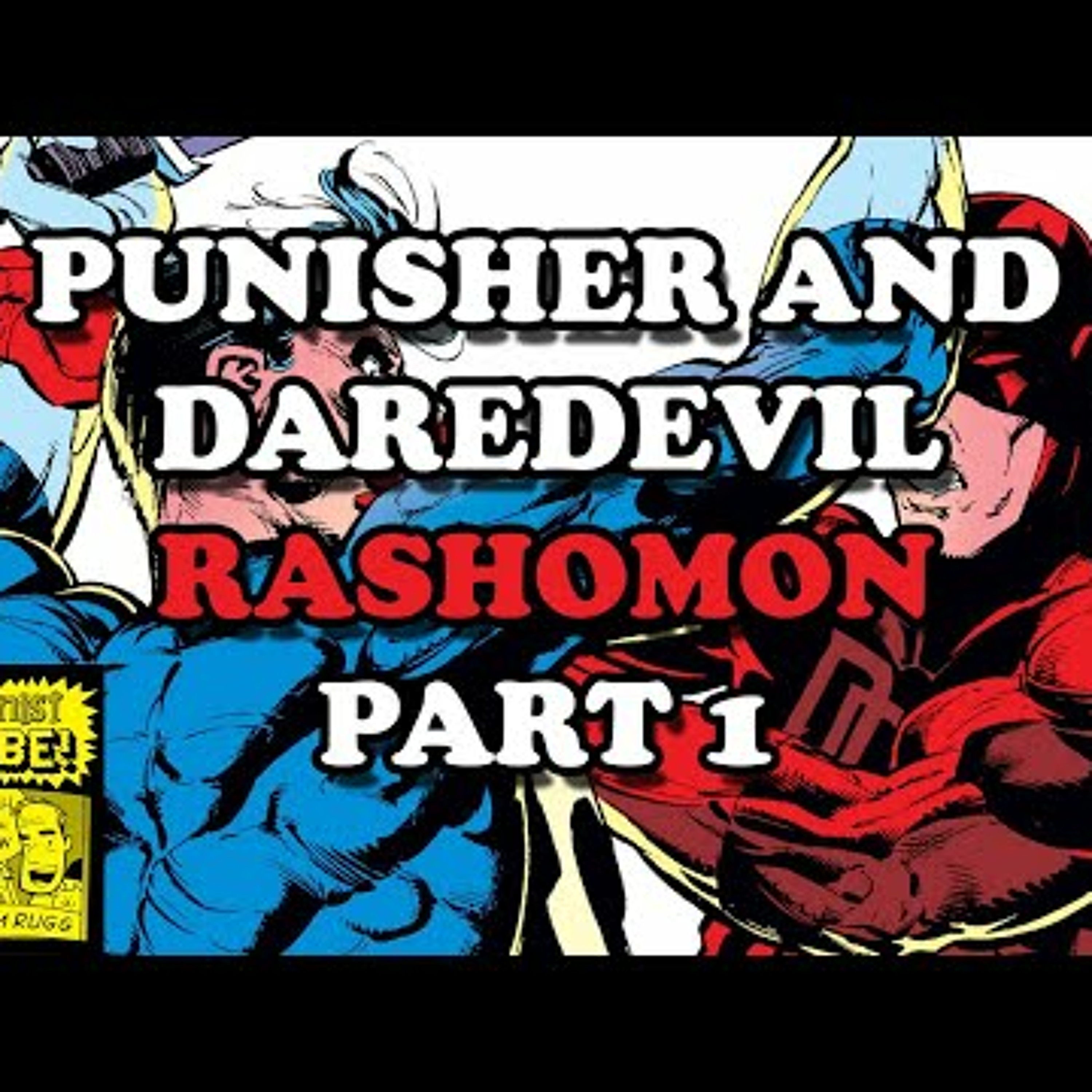 Punisher/Daredevil/Rashomon pt 1. Whilce Portacio and Mike Baron's POV of Events! episode artwork