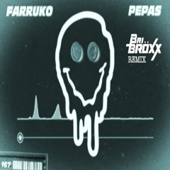 Pepas - Farruko  (Bri Bröxx Remix) (FREE DOWNLOAD)