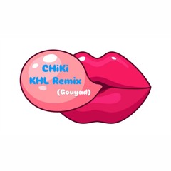 Chiki - KHL Remix
