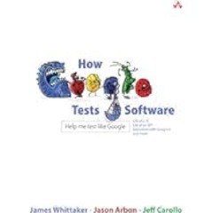 How Google Tests Software by James Whittaker PDF