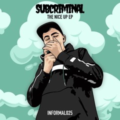 SUBCRIMINAL - THE NICE UP EP