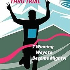 +# Winning Thru Trial: 7 Winning Ways to Become Mighty BY: Charles P. Malone (Author) +Ebook=