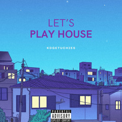 Let's Play House
