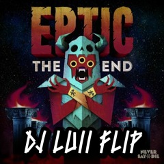 Eptic - The End (DJ Luii Jersey Flip)