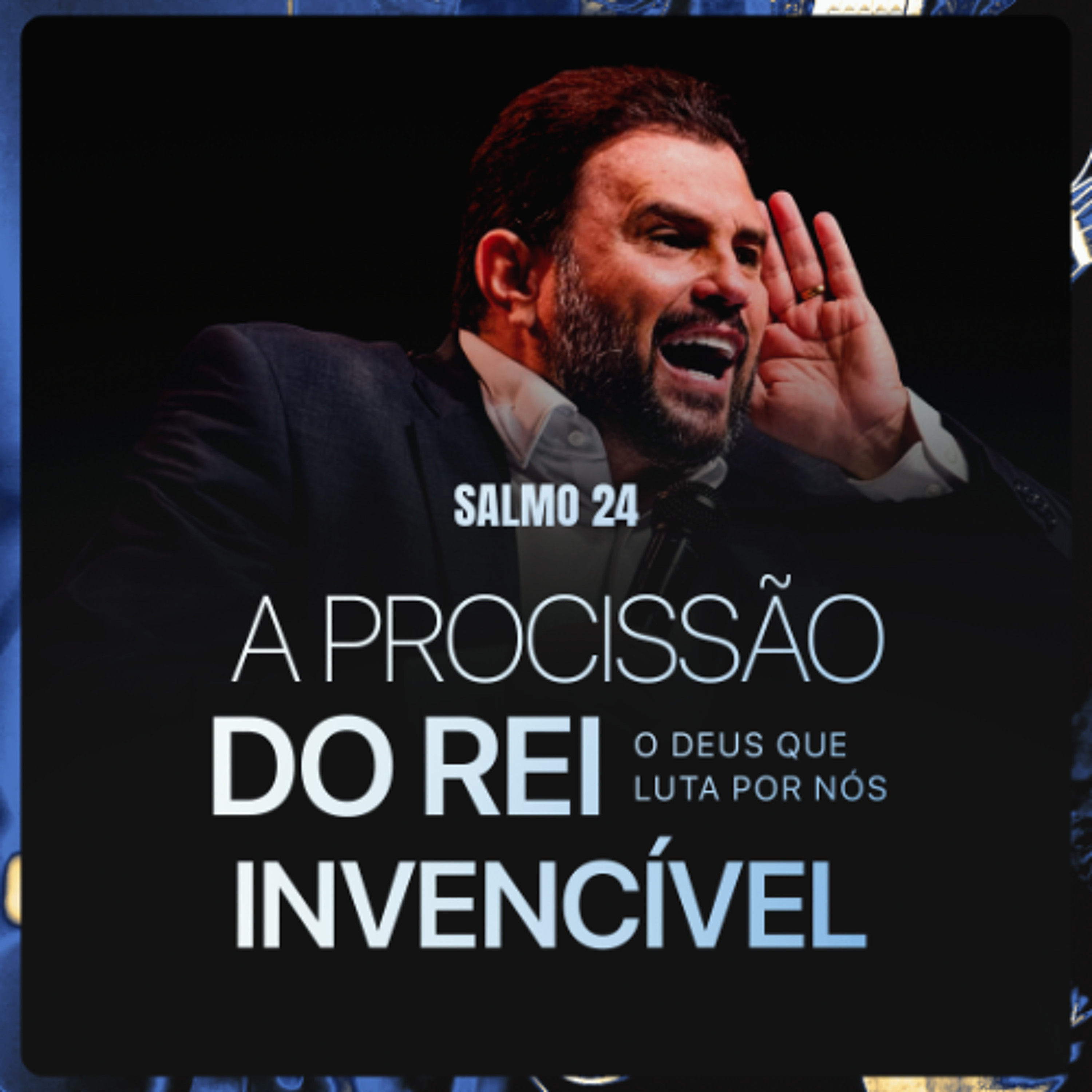 #639 - Salmo 24 - A Procissão do Rei Invencível - O Deus que luta por nós | JB Carvalho