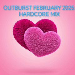 Outburst - February 2025 Hardcore Mix (Download)