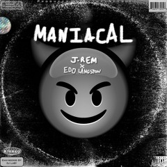 J-Rem x Edo Langston - MANIACAL (Mixed by DJ Lost)