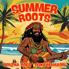 Brutha Rodz & Teina Mamaori - Summer Roots