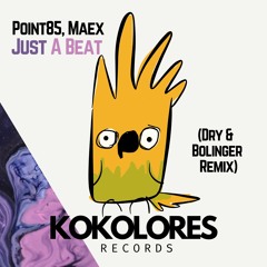 Point85, Maex - Just a Beat (Dry & Bolinger Remix)
