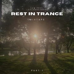 SAM PRES. LOVE & DREAMERS /// REST IN TRANCE (PART 1)