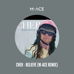 Cher - Believe (M-ACE Remix)