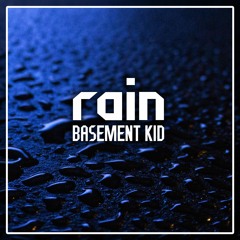 BasementKid - Rain (FREE DOWNLOAD)