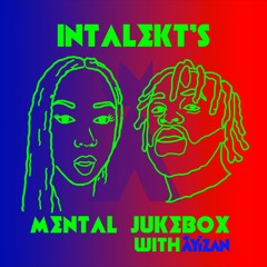 Mental Jukebox #28 ft Intalekt