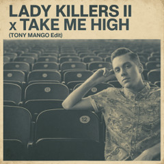 take me high x lady killers II