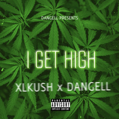 XLKUSH - I Get High (ft. Da Angell) [prod. da angell]😶‍🌫️