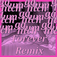 Charli XCX - Forever (Glitch Gum Remix)