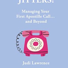 (B.O.O.K.$ JITTERS:: Managing Your First Apostille Call… and Beyond READ B.O.O.K.