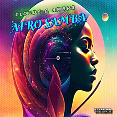 Cloud6 & Ambra  - Afro Samba ( 2025 )