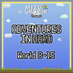Adventures in Hard: World 8-15