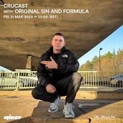 Crucast Rinse FM - Original Sin & Formula