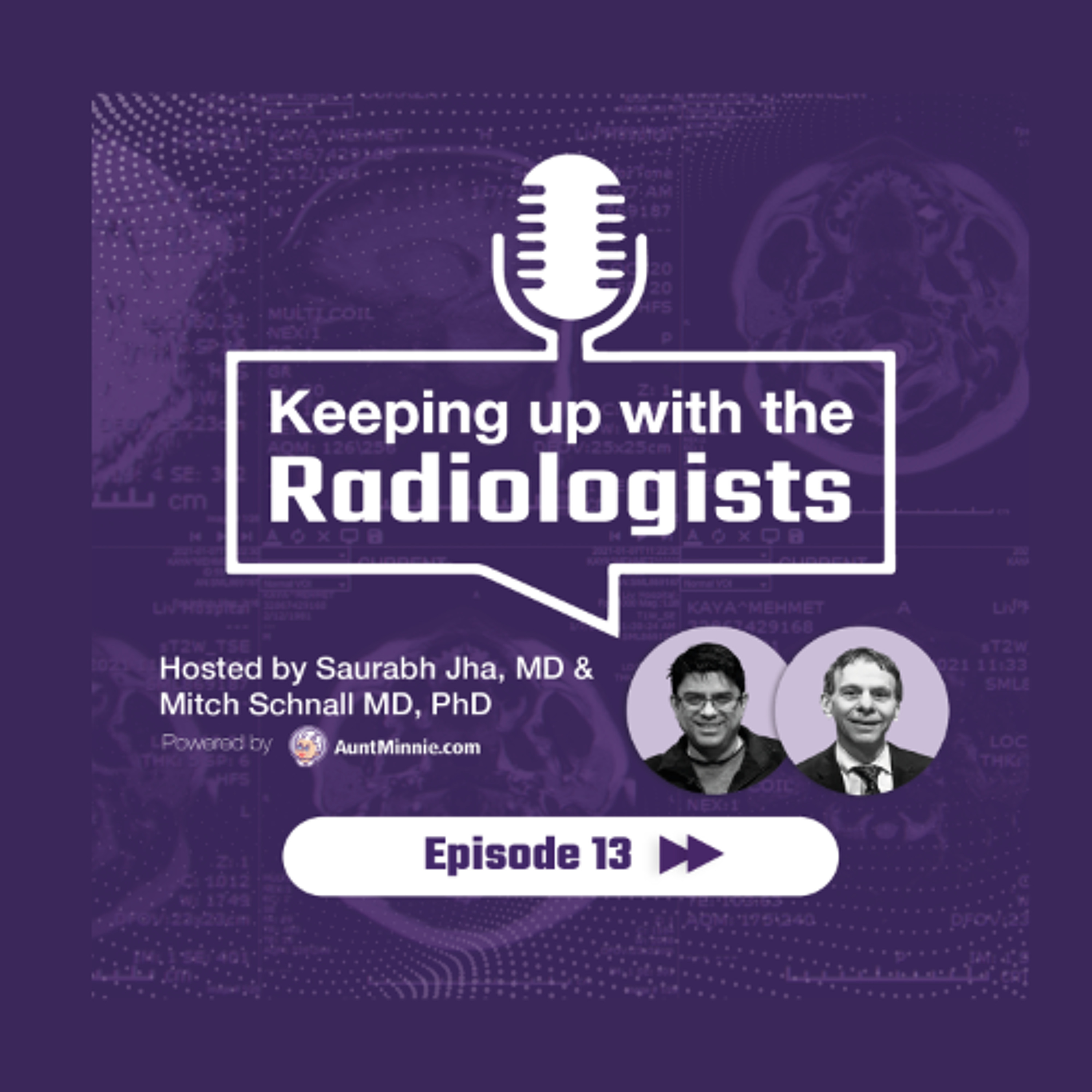 Keeping Up with the Radiologists -- Episode 13: History of radiology Part 1
