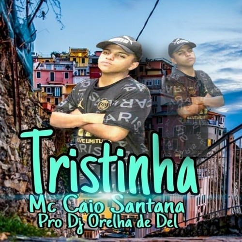Xx TRISTINHA-MC CAIO SANTANA- DJ ORELHA DE DELxX