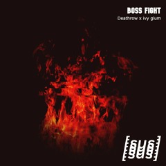 Deathrow x Ivy Glum - Boss Fight