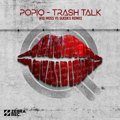 Trash Talk (Kid Moss vs Guedes Remix)
