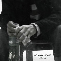 NO WAY HOME (MVD) - Aimi Ra X R.L.G X La Fuente