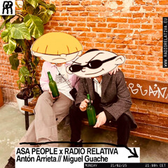 ASA People x Radio Relativa, Anton Arrieta b2b Miguel Guache