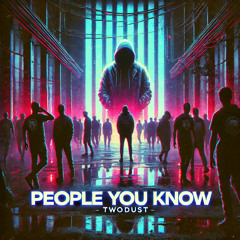 TwoDust - People You Know(Free Release )