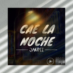 Janpii- Cae la noche