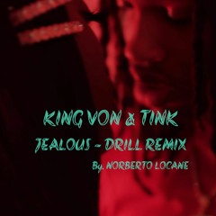 KING VON, TINK - JEALOUS DRILL REMIX By. Norberto Locane (without BreezyLYN)