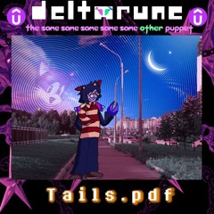 (FAUCETSTUCK) - Tails.pdf - [Deltarune: The 5Same Other Puppet]