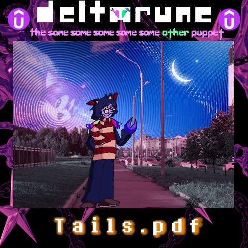 (FAUCETSTUCK) - Tails.pdf - [Deltarune: The 5Same Other Puppet]