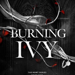 ⚡[PDF]✔ Burning Ivy: A Dark Mafia Romance (The KORT Series Book 1)